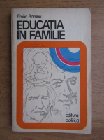 Emilia Batrinu - Educatia in familie