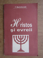 F. Martinkovski - Hristos si evreii
