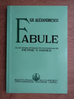 Grigore Alexandrescu - Fabule cu un studiu introductiv si vocabular de Petre V. Hanes