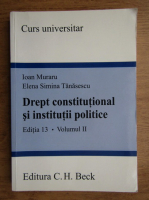Ioan Muraru - Curs universitar de drept constitutional si institutii politice (volumul 2)