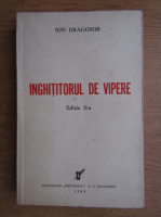 Anticariat: Ion Dragomir - Inghititorul de vipere (1943)
