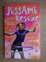 Julia Jarman - Jessame to the rescue and other stories