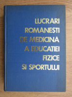 Lucrari romanesti de medicina a educatiei fizice si sportului