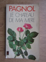 Marcel Pagnol - Le chateau de ma mere 