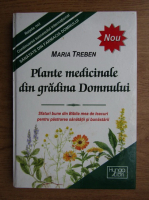 Maria Treben - Plante medicinale din gradina Domnului