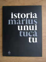 Anticariat: Marius Tuca - Istoria unui tu
