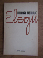 Mihai Beniuc - Elegii