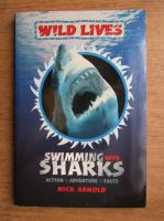 Nick Arnold - Wild lives, Swimming with sharks