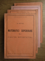 R. Rothe - Matematici superioare, calcul diferential (4 volume)