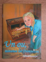 Rebecca Newswanger - Un ou, minunea lui Dumnezeu