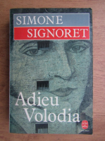 Anticariat: Simone Signoret - Adieu Volodia