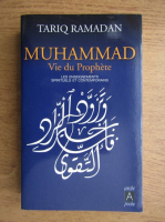 Tariq Ramadan - Muhammad, vie du prophete