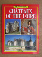 The golden book of the Chateaux of the Loire
