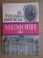 Alexandru Tzigara Samurcas - Memorii (volumul 1)