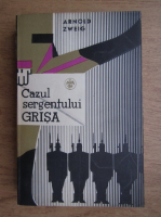 Anticariat: Arnold Zweig - Cazul sergentului Grisa
