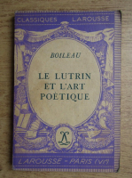 Anticariat: Boileau - Le lutrin et l'art poetique