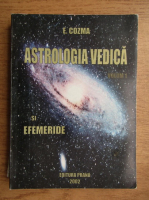 E. Cozma - Astrologia vedica si efemeride (volumul 1)