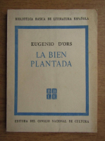 Eugenio D Ors - La bien plantada