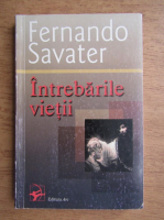 Fernando Savater - Intrebarile vietii