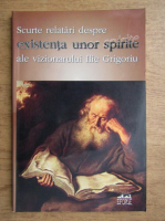 Ilie Grigoriu - Scurte relatari despre existenta unor spirite