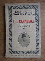Anticariat: Ion Luca Caragiale - Momente (volumul 2, 1928)