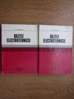 Ion S. Antoniu - Bazele electrotehnicii (2 volume)