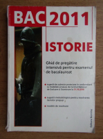 Liviu Lazar - Bac 2011. Istorie. Ghid de pregatire pentru examenul de bacalaureat