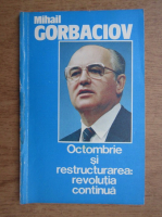 Anticariat: Mihail Gorbaciov - Octombrie si restructurarea: revolutia continua
