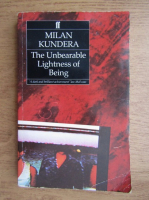 Anticariat: Milan Kundera - The unbearable lightness of being