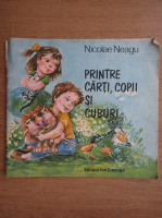 Nicolae Neagu - Printre carti, copii si cuburi