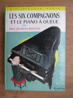 Paul Jacques Bonzon - Les six compagnons et le piano a queue