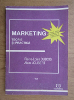 Anticariat: Pierre Louis Dubois - Marketing. Teorie si practica (volumul 1)