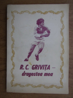 R.C. Grivita, dragostea mea