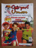 Revista explorand corpul uman. Filtrele corpului nostru. Nr. 24