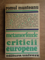 Anticariat: Romul Munteanu - Metamorfozele criticii europene