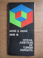 Servicii si excursii oferite de Oficiul Judetean de turism Harghita (contine harta)