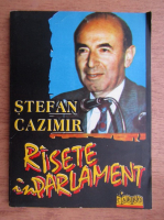 Anticariat: Stefan Cazimir - Rasete in Parlament