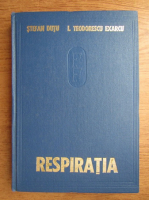 Stefan Dutu, I. Teodorescu Exarcu - Fiziologia si fiziopatologia respiratiei