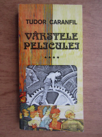Tudor Caranfil - Varstele peliculei (volumul 4)