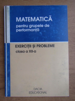 Vasile Pop - Matematica pentru grupele de performanta, exercitii si probleme, clasa a XII-a