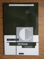 Adrian Lacatus - Urmuz. Monografie