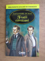 Anticariat: Alexandre Dumas - Fratii corsicani