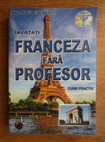 Ana Maria Cazacu - Invatati franceza fara profesor