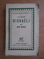 Andre Maurois - La vie de disraeli (1924)