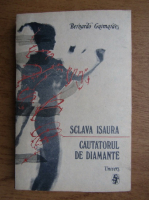 Anticariat: Bernardo Guimaraes - Sclava Isaura. Cautatorul de diamante