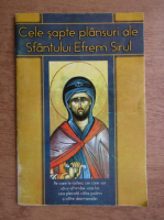 Cele sapte Plansuri ale Sfantului Efrem Sirul