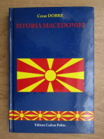 Cezar Dobre - Istoria Macedoniei