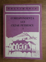 Corespondenta lui Cezar Petrescu (volumul 1)