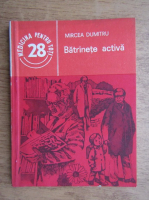 Dumitru Mircea - Batranete activa
