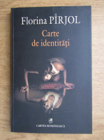 Florina Pirjol - Carte de identitati